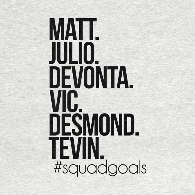 Squad goals - Matt Julio Devonta Vic Desmond Tevin by mintipap